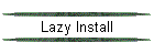 Lazy Install