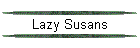 Lazy Susans